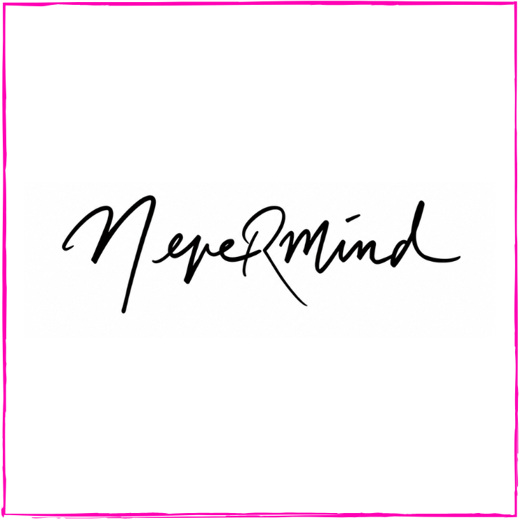 Never Mind